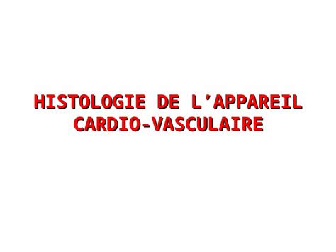 Ppt Histologie De Lappareil Cardio Vasculaire Plan I Schéma Général