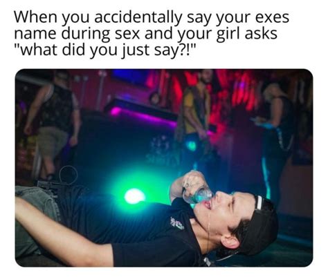 Funny Memes Anyone Whos Ever Had An Ex Can Relate Too Funny Gallery