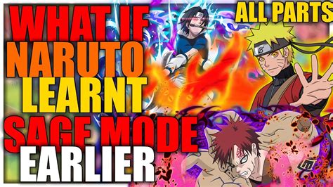 What If Naruto Learnt Sage Mode Earlier Movie All Parts Youtube