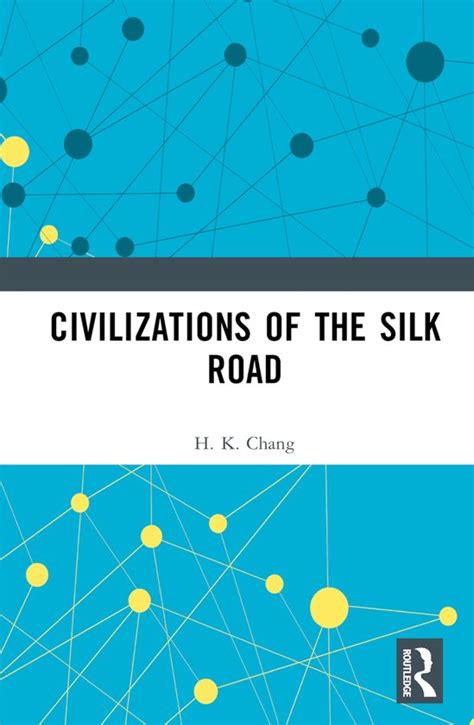Civilizations Of The Silk Road H K Chang 9781032439990 Boeken