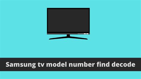 Samsung Tv Model Number Find Decode Solution Guide