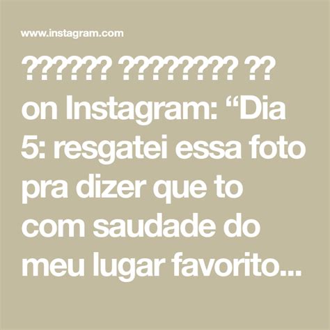 𝒦𝒶𝓂𝒾𝓁𝒶 𝑀𝑜𝓃𝓉𝑒𝒾𝓇𝑜 🌙 On Instagram Dia 5 Resgatei Essa Foto Pra Dizer