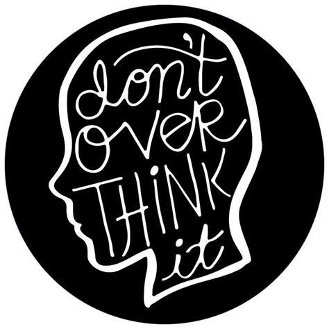 Dont Overthink It