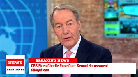 cbs fires charlie rose over sexual harassment allegations youtube