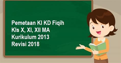 Madrasah aliyah mata pelajaran : Pemetaan KI KD Fiqih Kls X, XI, XII MA Kurikulum 2013 ...