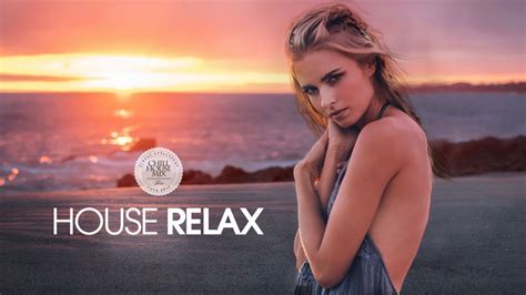 house relax 2020 new and best deep house music chill out mix 37 youtube