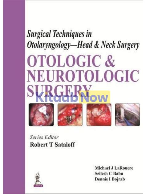 Surgical Techniques In Otolaryngology Head And Neck Surgery Otologic