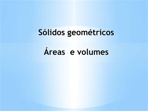 Calaméo Sólidos Geométricos Áreas E Volumes