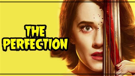 The Perfection 2018 Crítica Rápida Youtube