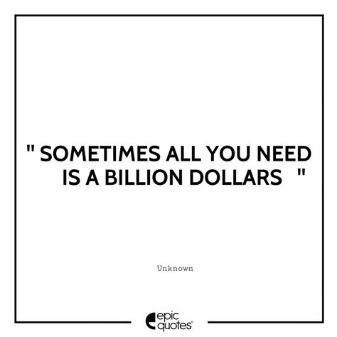 Sometimes All You Need Is A Billion Dollars