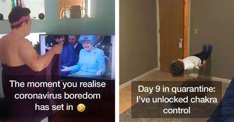 35 Hilarious Pictures Of People Trying To Fight Boredom During Quarantine