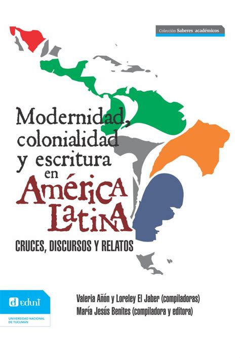 Modernidad Colonialidad Y Escritura En Am Rica Latina Cruces