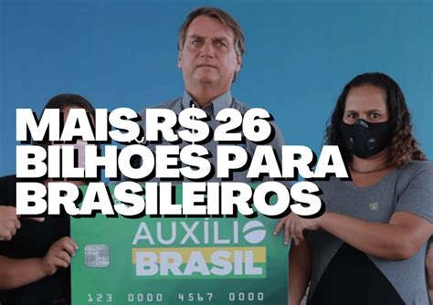 Mais R 26 Bilhões Para Brasileiros Governo Garante Pagamento Extra Em Diversos Benefícios