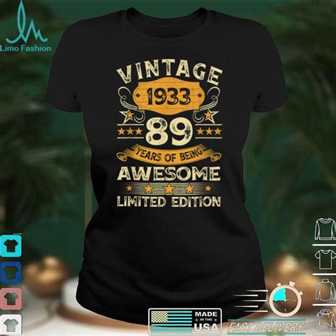 89 year old ts vintage 1933 limited edition 89th birthday t shirt tee limotees custom ink