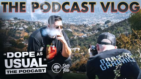 The Podcast Vlog Dope As Usual Youtube