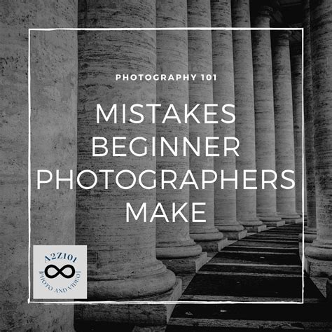 Photography 101 Common Mistakes Beginner Photographers Make A2Z101