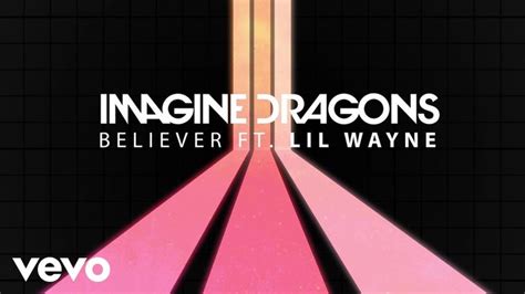 Imaginedragons Believer Audio Feat Lilwayne 7 De Jan De 2019
