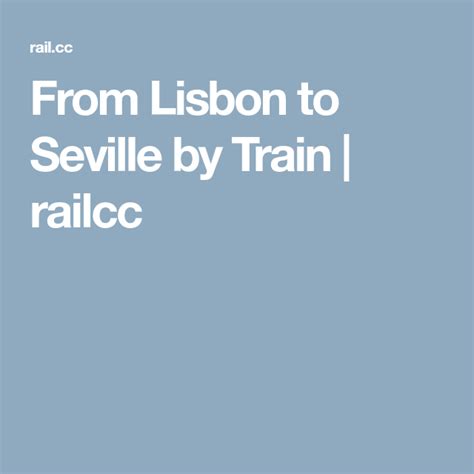 From Lisbon To Seville By Train Railcc Lisbon Seville