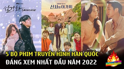 5 Bộ Phim Truyền Hình Hàn Quốc đáng Xem Nhất đầu Năm 2022 Top Sao Hàn