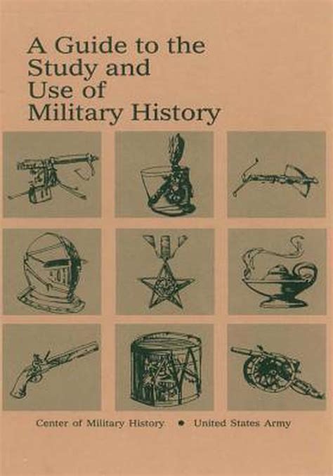 A Guide To The Study And Use Of Military History