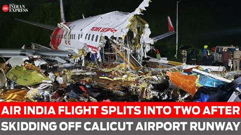 Air India Flight Splits Into Two After Skidding Off Calicut Airport