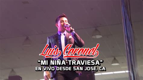 Luis Coronel Mi Niña Traviesa San Jose Ca Youtube