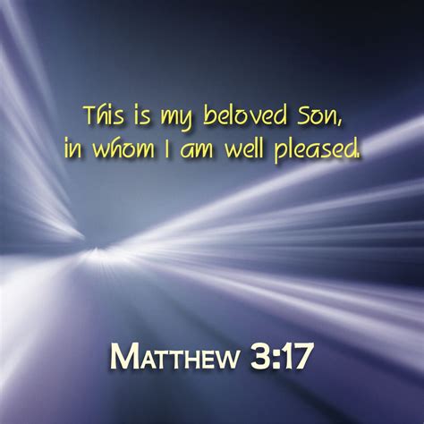 Matthew 317 This Is My Beloved Son In Whom I Am Well Pleased