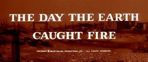 Classic Movies The Day The Earth Caught Fire