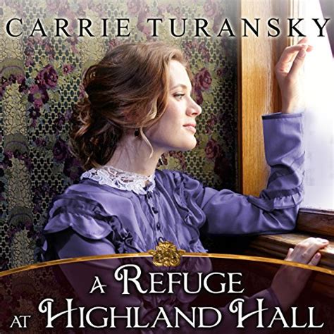 A Refuge At Highland Hall Edwardian Brides Book 3 Audible Audio Edition Carrie