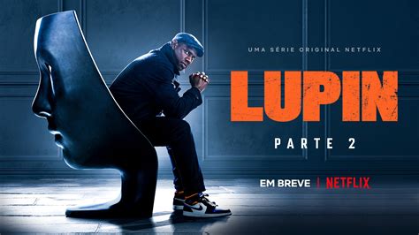 Lupin Saiba quando chega a Parte 2 da série da Netflix