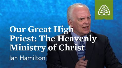 Ian Hamilton Our Great High Priest The Heavenly Ministry Of Christ