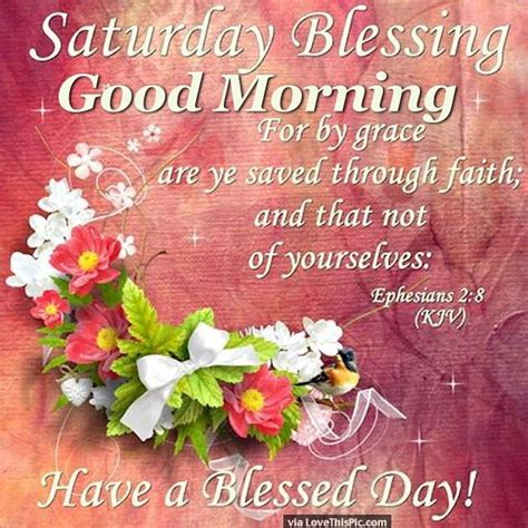 Saturday Blessings Good Morning Have A Blessed Day Pictures Photos