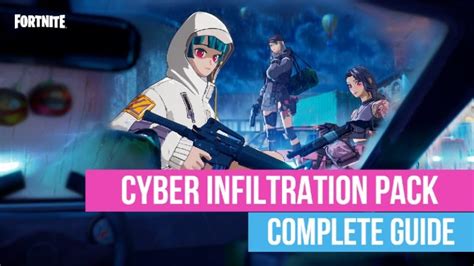 Fortnite Cyber Infiltration Pack Complete Guide