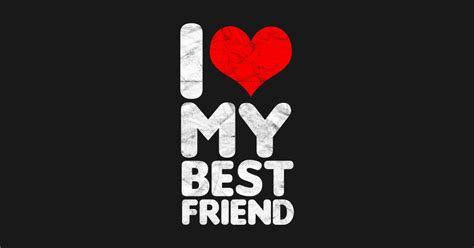 BEST FRIEND - I Love My Best Friend - Best Friend - Sticker | TeePublic