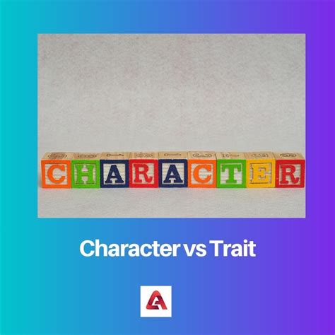 Character Vs Trait Difference And Comparison