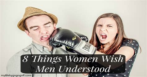 8 things women wish men understood mylifebygogogoff