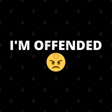 Im Offended Angry Emoji Face Im Offended Pin Teepublic
