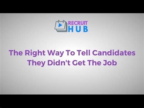The Right Way To Tell Candidates They Didn T Get The Job Recruithub Youtube