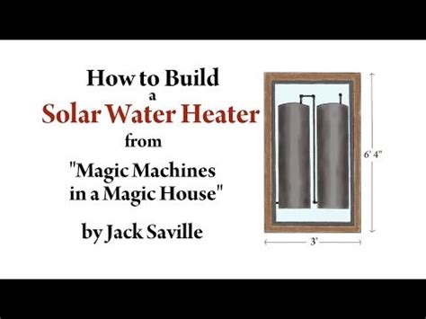 These items are sure to reduce dependency on. Solar Water Heater DIY by Jack Saville - YouTube