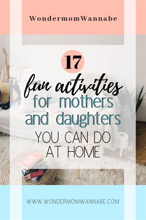 Fun Mother Daughter Activities To Do At Home Mother Daughter Activities Mother Daughter Dates