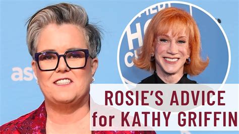 Rosie Odonnell Advice For Kathy Griffin And Roseanne Youtube