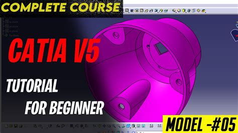 Catia V5 Tutorials For Beginners Complete Course Ll Catia Practice