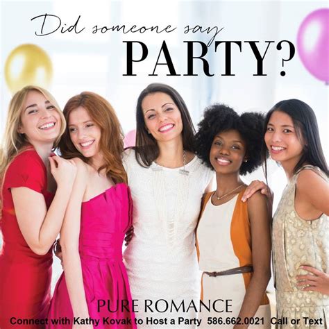 Want To Attend The Hottest Party In Town Host A Pure Romance Party And Receive A V I P