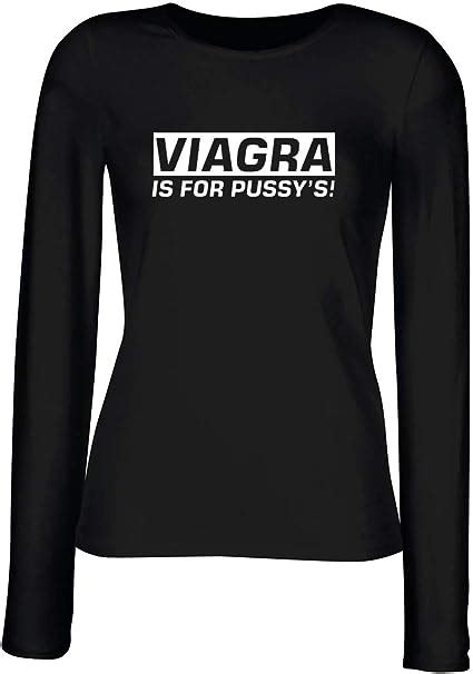 T Shirt Para Las Mujeres Manga Larga Negra Fun2779 Viagra Is For Pussies Amazones Ropa