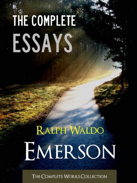 The Complete Essays Of Ralph Waldo Emerson Special Nook Edition Full Color Illustrated Version