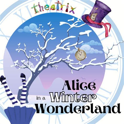 Fall 2022 Production Alice In A Winter Wonderland Theatrix