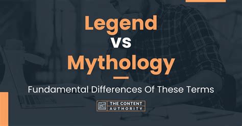 Legend Vs Mythology Fundamental Differences Of These Terms