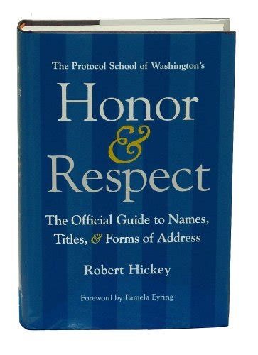 Honor And Respect The Official Guide To Names Titles And Forms Of