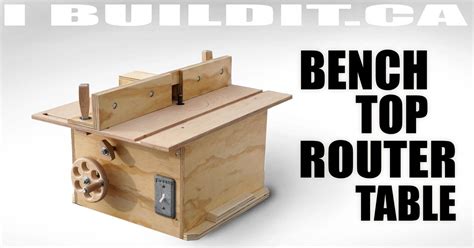 Make A Bench Top Router Table From These Easy To Follow Step By Step