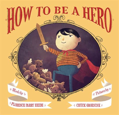 How To Be A Hero Ebook Heroes Book Hero Chronicle Books